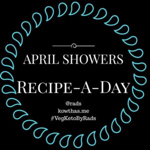 April blog recipes everyday #vegketobyrads 