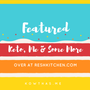 Featured by Reshkitchen.com regarding me and keto lifestyle